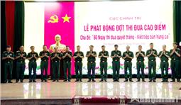 Cục Chính trị phát động đợt thi đua cao điểm “80 ngày thi đua Quyết thắng - Viết tiếp bản hùng ca”