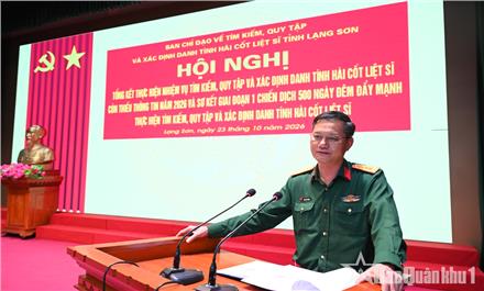 Tỉnh Lạng Sơn tổng kết nhiệm vụ tìm kiếm, quy tập, xác định danh tính hài cốt liệt sĩ còn thiếu thông tin năm 2026 và sơ kết giai đoạn 1 Chiến dịch 500 ngày đêm