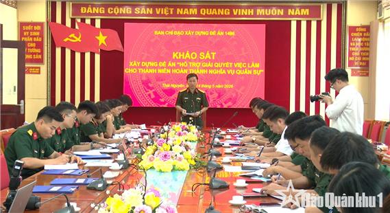 Khảo sát xây dựng Đề án hỗ trợ giải quyết việc làm cho thanh niên hoàn thành nghĩa vụ quân sự tại Thái Nguyên