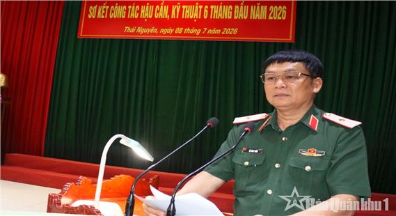 Quân khu hoàn thành tốt công tác hậu cần, kỹ thuật 6 tháng đầu năm 2026